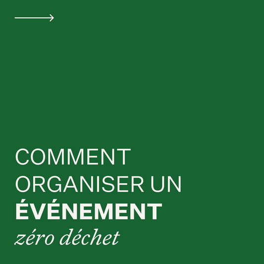 Comment organiser un événement zéro déchet ?