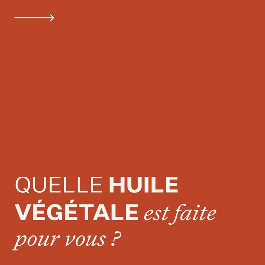Vignette rouge avec le titre de l'article "Quelle huile végétale est faite pour vous?"
